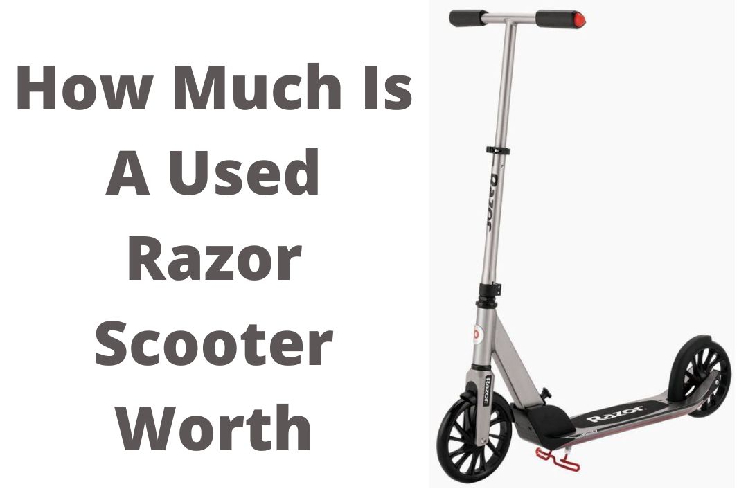 How Much Is A Used Razor Scooter Worth