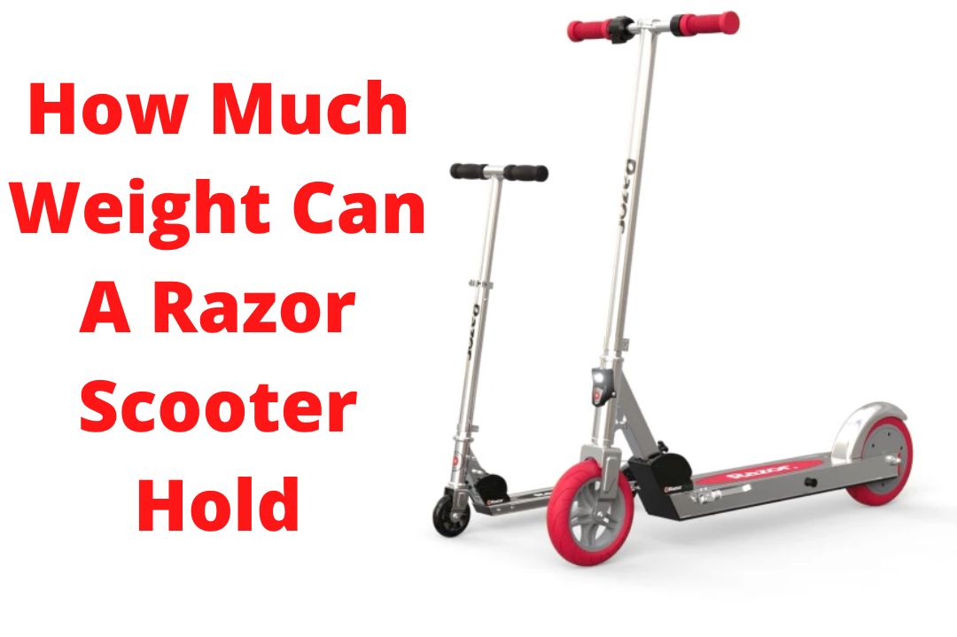 How Much Weight Can A Razor Scooter Hold? (Here Are Facts!)