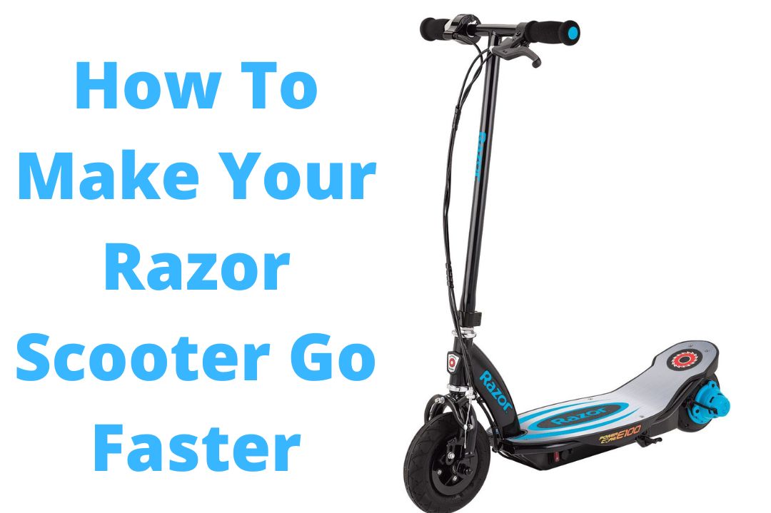 How To Make Your Razor Scooter Go Faster? [Proven Method!]
