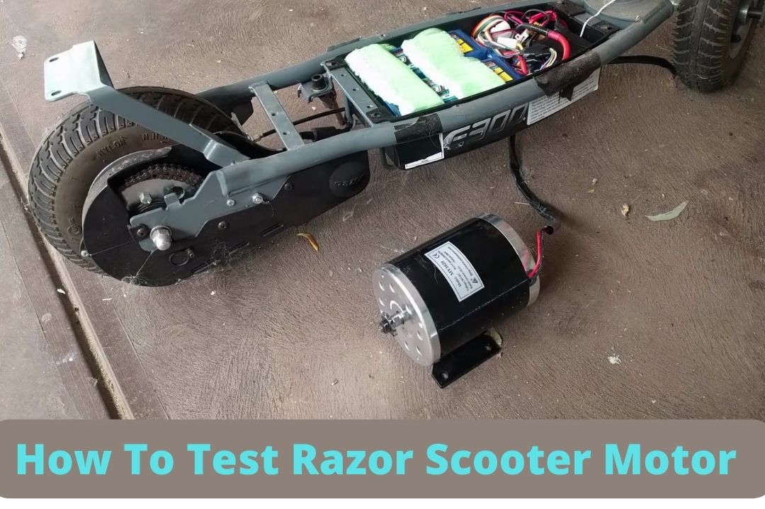How To Test Razor Scooter Motor
