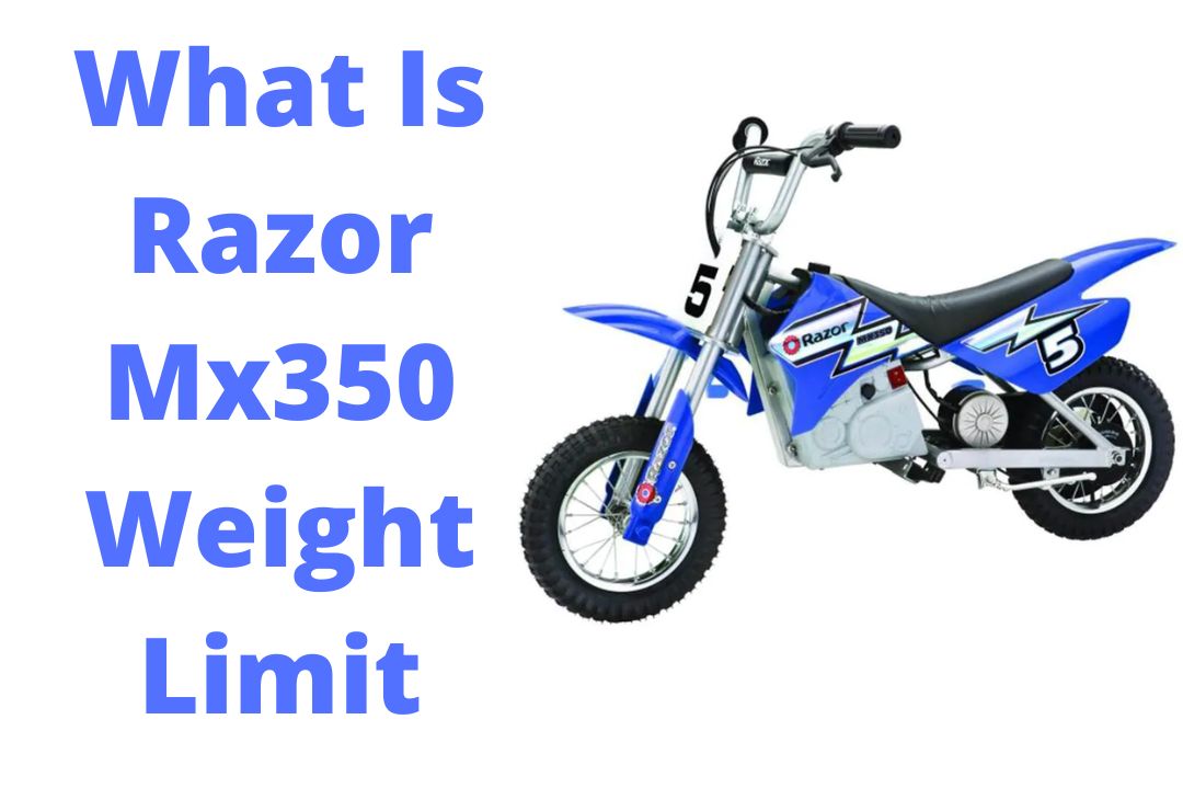 What Is Razor Mx350 Weight Limit? (Find Out Here!)